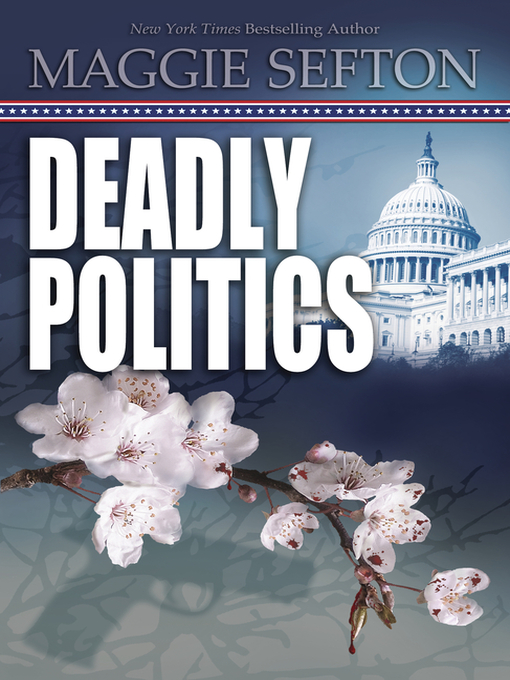 Title details for Deadly Politics by Maggie Sefton - Wait list